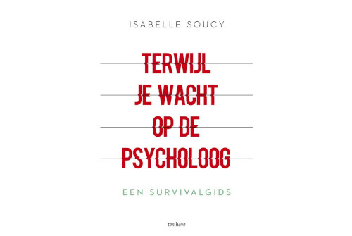 Terwijl je wacht op de psycholoog